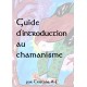 Guide d'intoduction au Chamanisme 